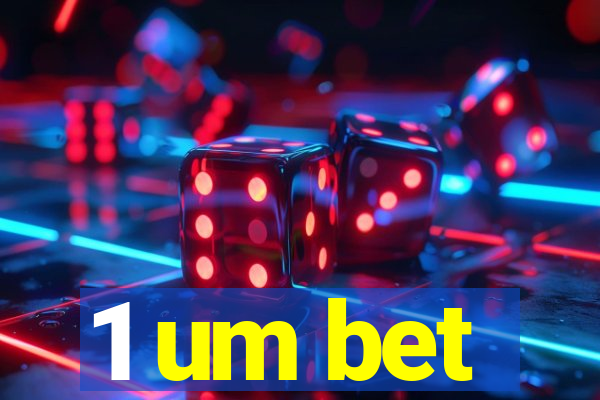 1 um bet